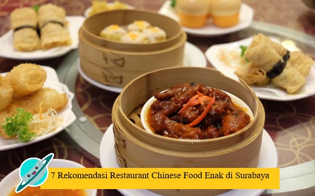 7 Rekomendasi Restaurant Chinese Food Enak di Surabaya