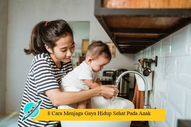 Cara Menjaga Gaya Hidup Sehat Pada Anak