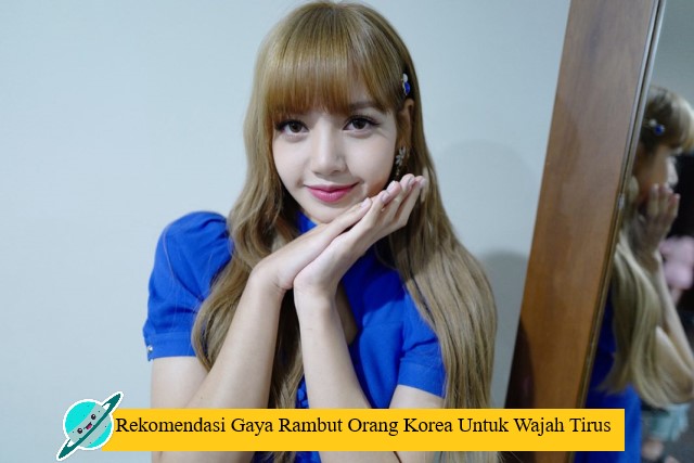 Rekomendasi Gaya Rambut Orang Korea Untuk Wajah Tirus